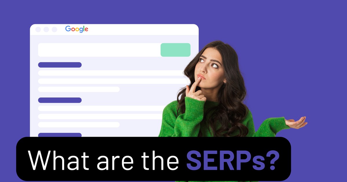 Understanding the SERPs: How Different Searches Equal Different Results