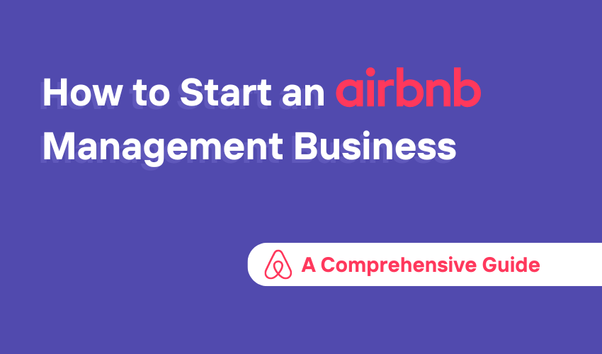 How to Start an Airbnb Management Business